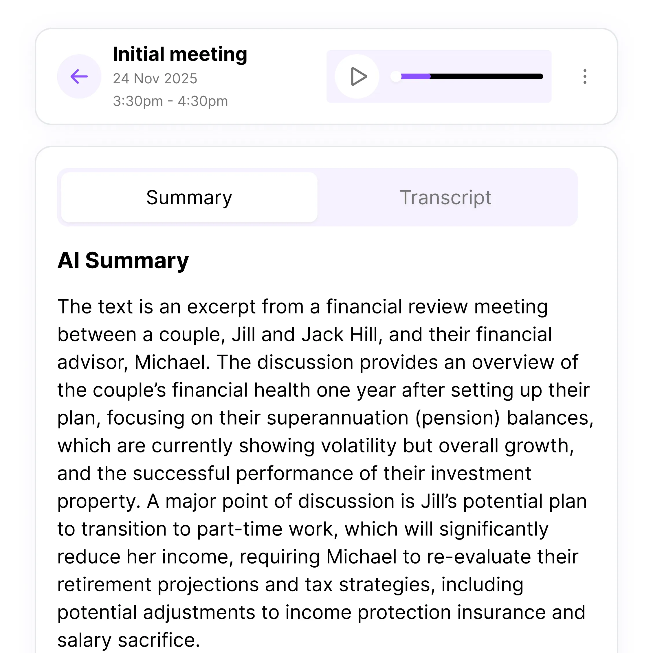 Screenshot of an app showing details of an initial meeting on 24 Nov 2025 from 3:30pm to 4:30pm with a play button and progress bar, and an AI summary discussing a financial review meeting about a couple's superannuation, investment, and income plans.